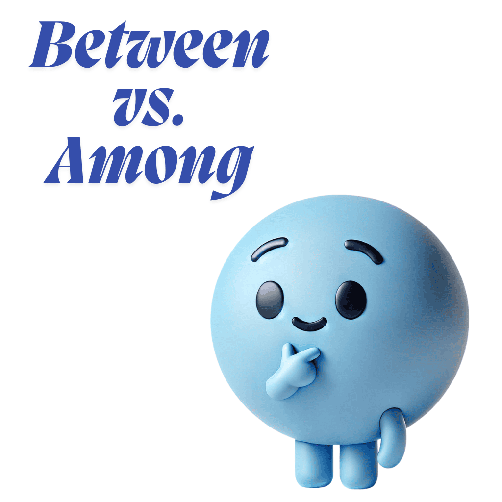 Among vs. Between: How to Choose the Correct Word