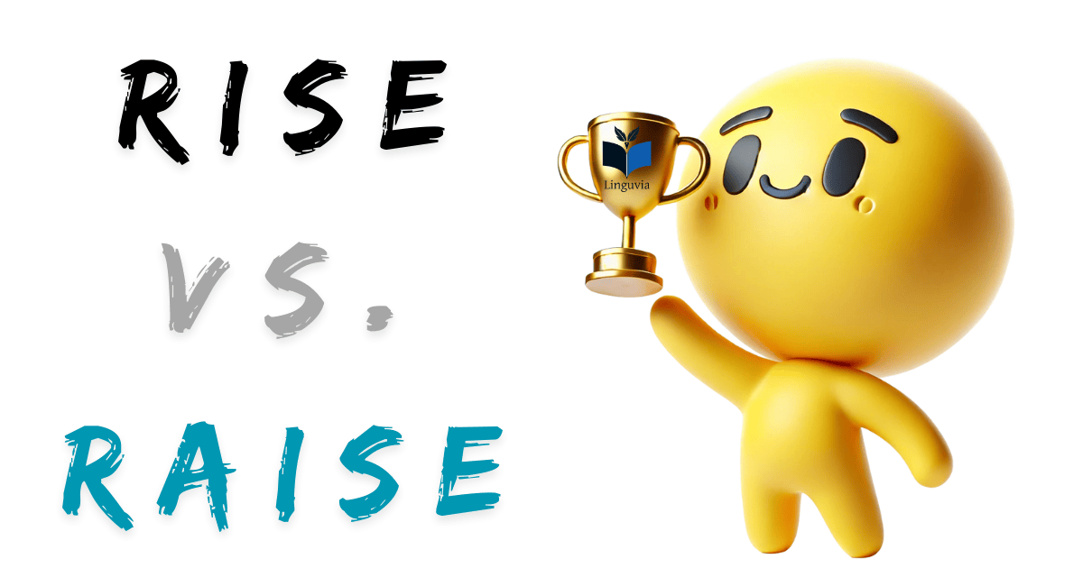 Rise vs. Raise: Understanding the Difference